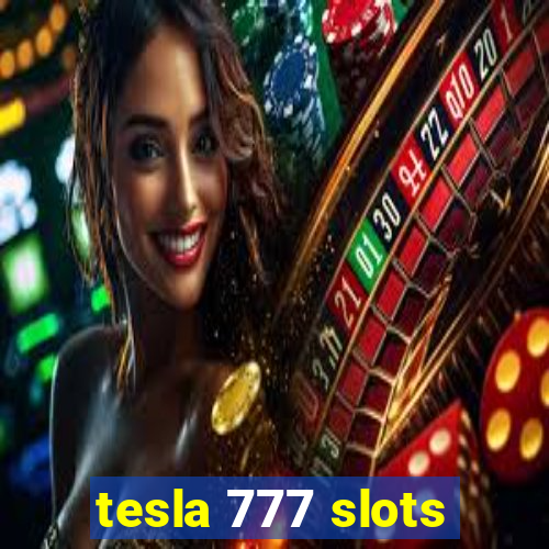 tesla 777 slots